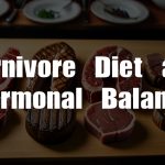 Carnivore Diet and Hormonal Balance